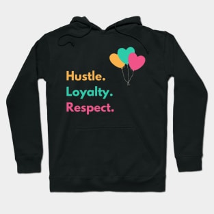 Hustle Loyalty Respect - Fan Art Hoodie